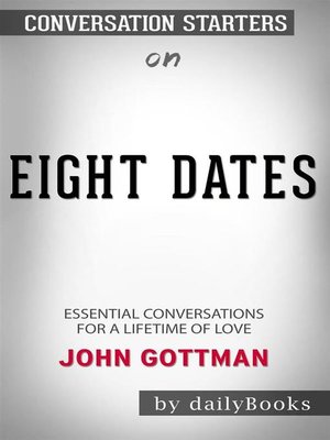 cover image of Eight Dates--Essential Conversations for a Lifetime of Love by John Gottman--Conversation Starters